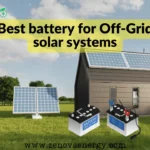 Best battery for Off Grid solar systems